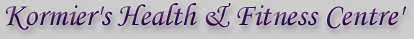 Kormier's Health and Fitness Center for personalized private workouts